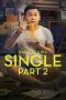 Nonton Film Single: Part 2 (2019) Terbaru