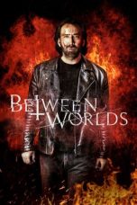 Nonton Film Between Worlds (2018) Terbaru