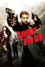 Nonton Film Shoot ‘Em Up (2007) Terbaru