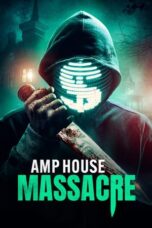 Nonton Film AMP House Massacre (2024) Terbaru