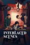 Nonton Film Interlaced Scenes (2024) Terbaru